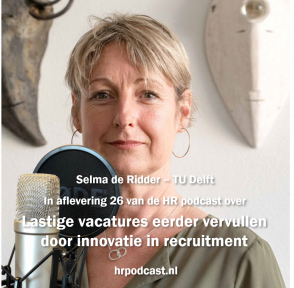 Beeld De HR Podcast: Afl. 26 TU Delft – Lastige vacatures eerder vervullen door innovatie in recruitment